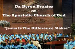 Jesus Is The Difference Maker by Pastor Byron Brazier & Apostolic Church of God album reviews, ratings, credits