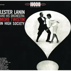 More Twistin' In High Society - Lester Lanin More Twistin' In High Society - Lester Lanin