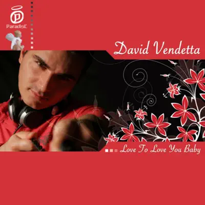 Love to Love You Baby (Remixes) - Single - David Vendetta