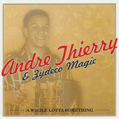 A Whole Lotta Something - Andre Thierry & Zydeco Magic