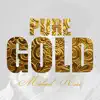 Pure Gold - Michael Rose album lyrics, reviews, download