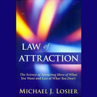 Michael Losier - Law of Attraction: The Science of Attracting More of What You Want and Less of What You Don't (Unabridged) artwork