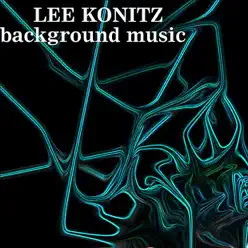 Background Music - Lee Konitz Background Music - Lee Konitz