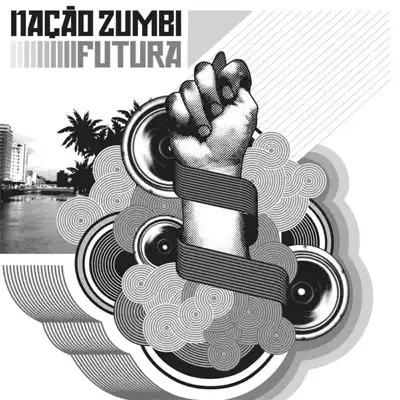 Futura - Nação Zumbi Futura - Nação Zumbi