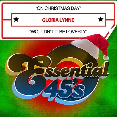 On Christmas Day / Wouldn't It Be Loverly (Digital 45) - Single - Gloria Lynne