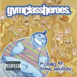 As Cruel As School Children (Bonus Track Version) - Gym Class Heroes