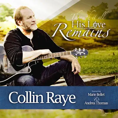 His Love Remains - Collin Raye His Love Remains - Collin Raye