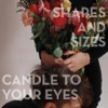 Candles To Your Eyes
