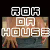 Stream & download Rok Da House