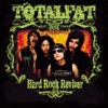 TOTALFAT - SOMEDAY I'LL BE SATURDAY NIGHT
