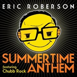 Eric Roberson - Summertime Anthem (feat. Chubb Rock)