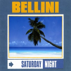 Bellini - Saturday Night