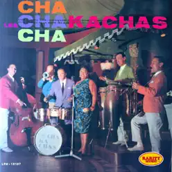 Les Chakachas Cha - Cha - Cha: Rarity Music Pop, Vol. 92 - Les Chakachas Les Chakachas Cha - Cha - Cha: Rarity Music Pop, Vol. 92 - Les Chakachas