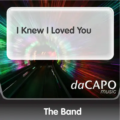 I Knew I Loved You - Single - The Band