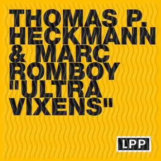 Ultra Vixens - Single by Thomas P. Heckmann & Marc Romboy album reviews, ratings, credits