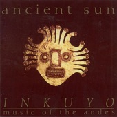Ancient Sun (Music of the Andes) artwork
