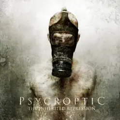 The Inherited Repression (Bonus Tracks Version) - Psycroptic