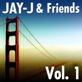 Jay-J & Friends, Vol. 1 (The 2006 Shifted Music Re-Mastered Collection) artwork