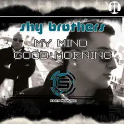 My Mind / Good Morning - EP by Shy Brothers album reviews, ratings, credits