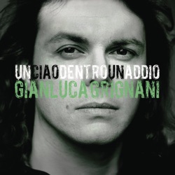 Gianluca Grignani - Un Ciao Dentro Un Addio