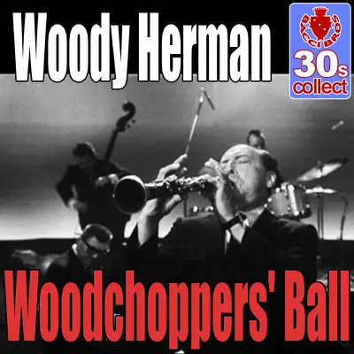 Woodchoppers' ball (Digitally Remastered) - Single - Woody Herman