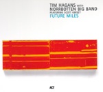 Tim Hagans & Norrbotten Big Band - Miles of the Blues