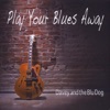 Play Your Blues Away