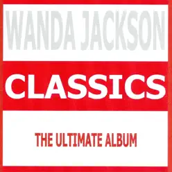 Classics - Wanda Jackson - Wanda Jackson