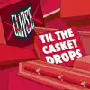 Til the Casket Drops album lyrics, reviews, download