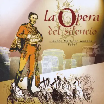 La Ópera del Silencio - Rubén Martínez Santana