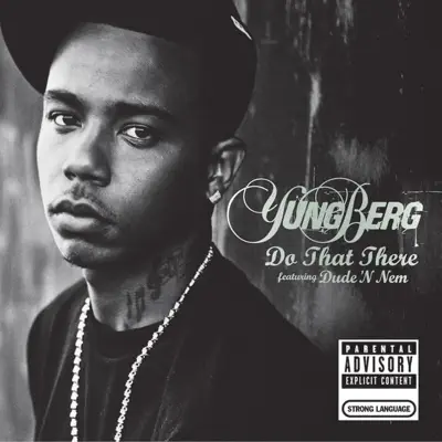 Do That There (feat. Dude N Nem) - Single - Yung Berg