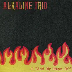 I Lied My Face Off - EP - Alkaline Trio