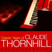 Claude Thornhill and His Orchestra - I Knew You When