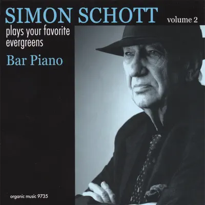 Bar Piano:Plays Your Favorite Evergreens, Vol.2 - Simon Schott Bar Piano:Plays Your Favorite Evergreens, Vol.2 - Simon Schott