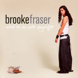 What to Do With Daylight - Brooke Fraser