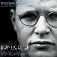 Eric Metaxas - Bonhoeffer: Pastor, Martyr, Prophet, Spy: A Righteous Gentile vs. the Third Reich (Unabridged) artwork