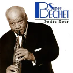 Sidney Bechet - Petite fleur - Sidney Bechet