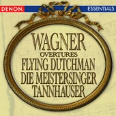 Wagner: Flying Dutchman Overture, Tannhauser Overture & Die Meistersinger Overture artwork