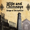 Mills And Chimneys - Song of Derbyshire