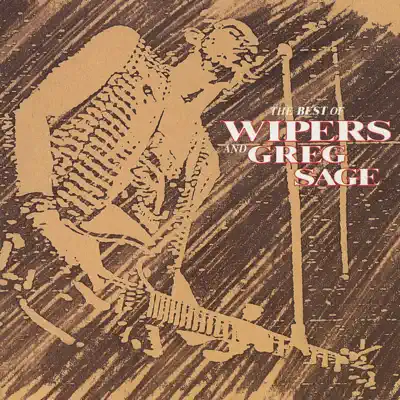 Best of the Wipers and Greg Sage - Wipers