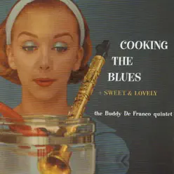 Cooking The Blues & Sweet & Lovely - Buddy DeFranco Cooking The Blues & Sweet & Lovely - Buddy DeFranco