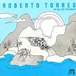 El Rey del Montuno by Roberto Torres album reviews, ratings, credits
