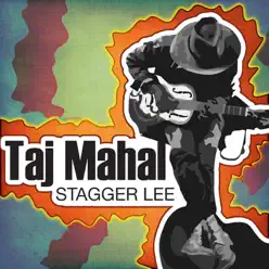Stagger Lee - Taj Mahal