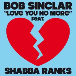 Love You No More (feat. Shabba Ranks) - EP - Bob Sinclar