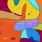 Rubio - Iguazù Acoustic Trio & Alex Acuna