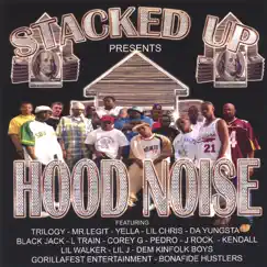 Hood Noise (feat. Trilogy) by Stacked Up album reviews, ratings, credits