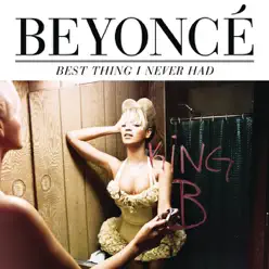 Best Thing I Never Had (Remixes) - EP - Beyoncé