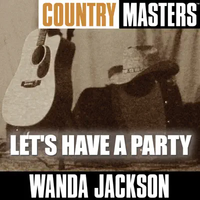Country Masters: Let's Have a Party - Wanda Jackson