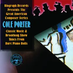 Classic Movie & Broadway Show Tunes From Rare Piano Rolls - Cole Porter