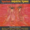 Tejaño Roots: Orquestas Tejanas